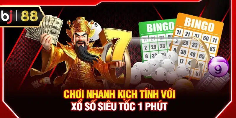 Chơi nhanh kịch tính với xổ số Siêu Tốc 1 phút
