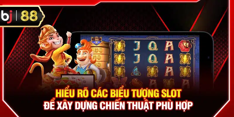 Hiểu rõ các biểu tượng slot để xây dựng chiến thuật phù hợp