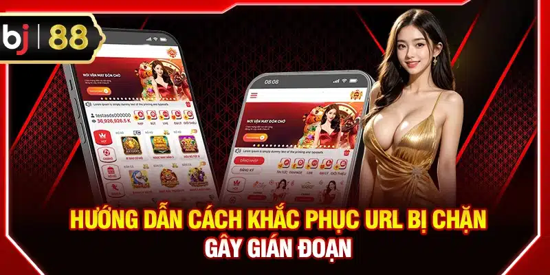 Hướng dẫn cách khắc phục url bị chặn gây gián đoạn
