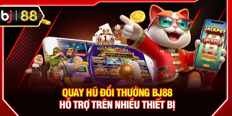 Quay hũ đổi thưởng BJ8