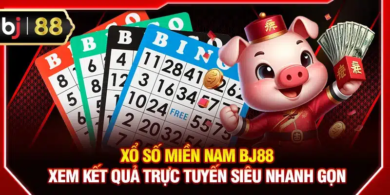 Xổ số miền Nam BJ88